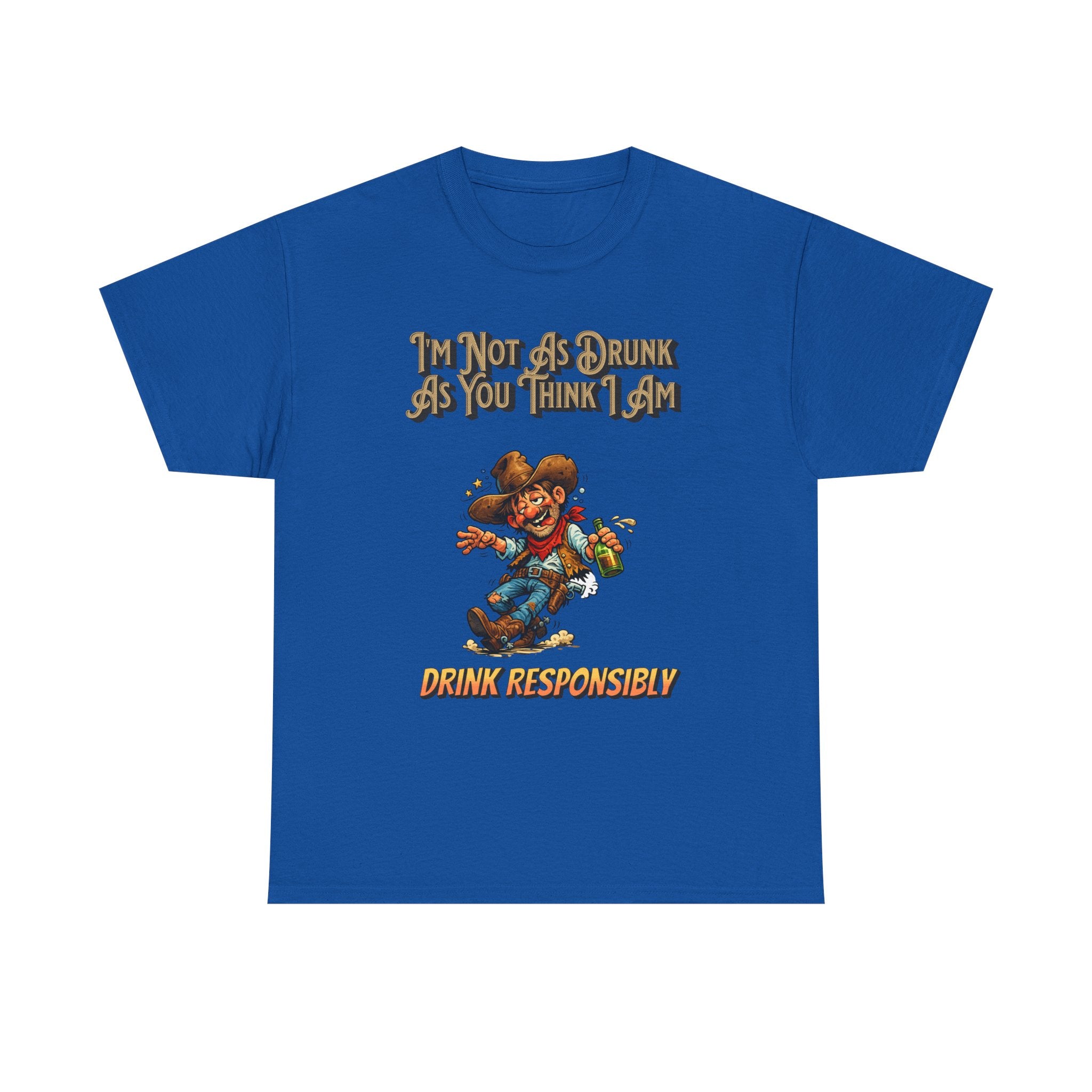 Funny 'Not As Drunk As You Think I Am' Cowboy T-Shirt
