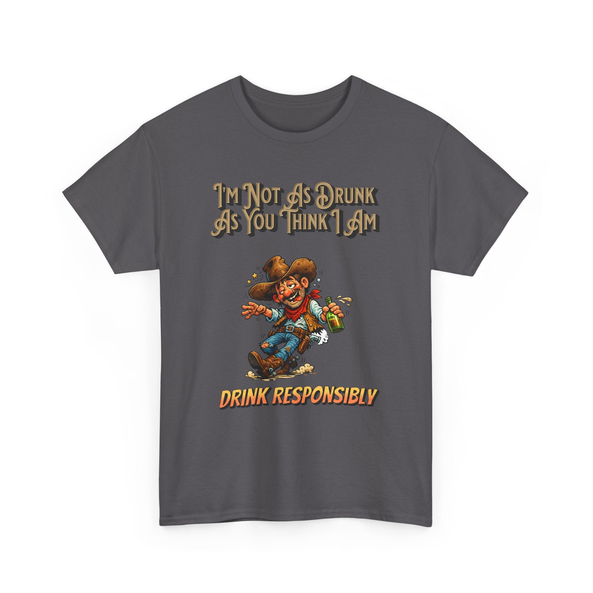 Funny 'Not As Drunk As You Think I Am' Cowboy T-Shirt