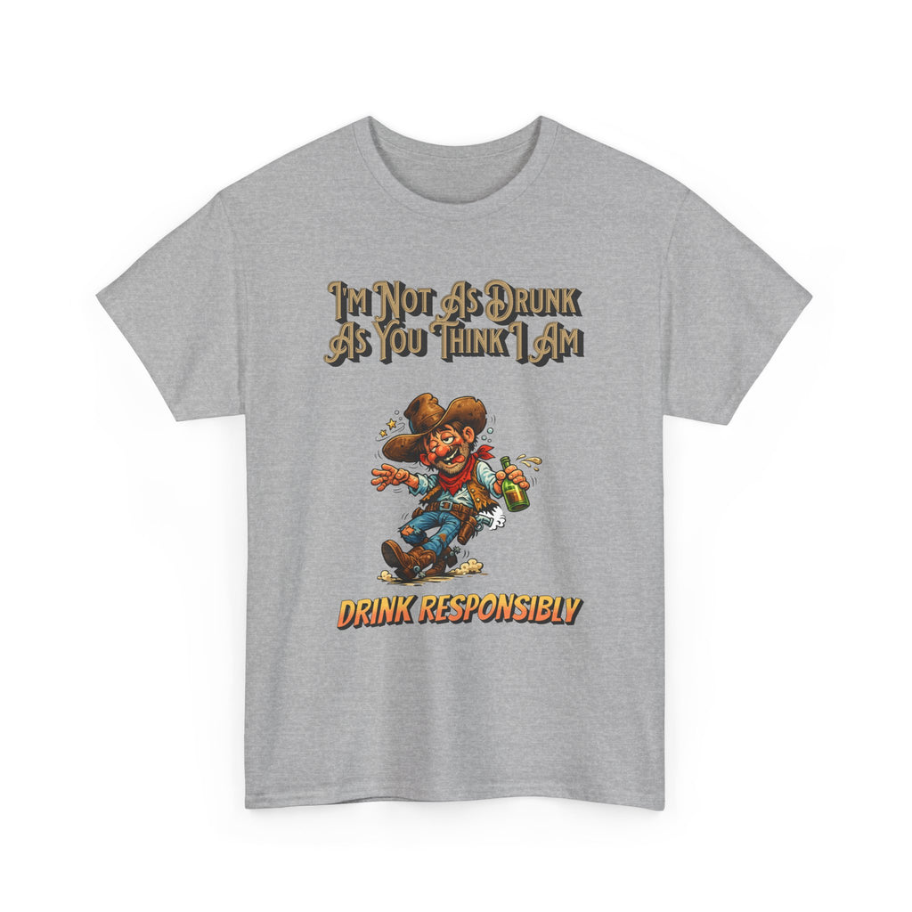 Funny 'Not As Drunk As You Think I Am' Cowboy T-Shirt