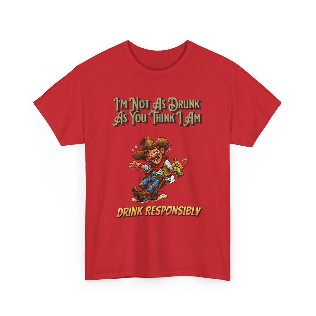 Funny 'Not As Drunk As You Think I Am' Cowboy T-Shirt
