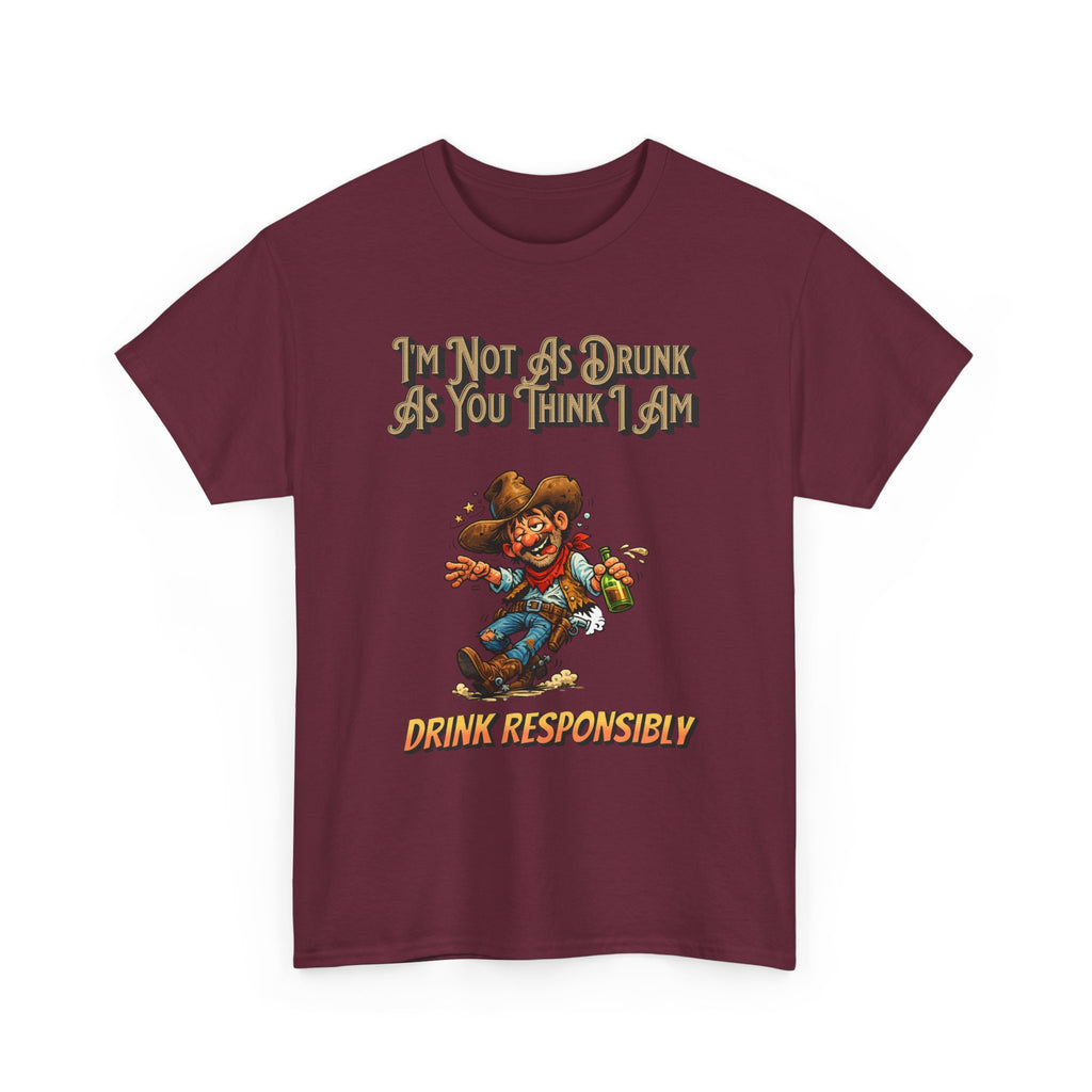 Funny 'Not As Drunk As You Think I Am' Cowboy T-Shirt
