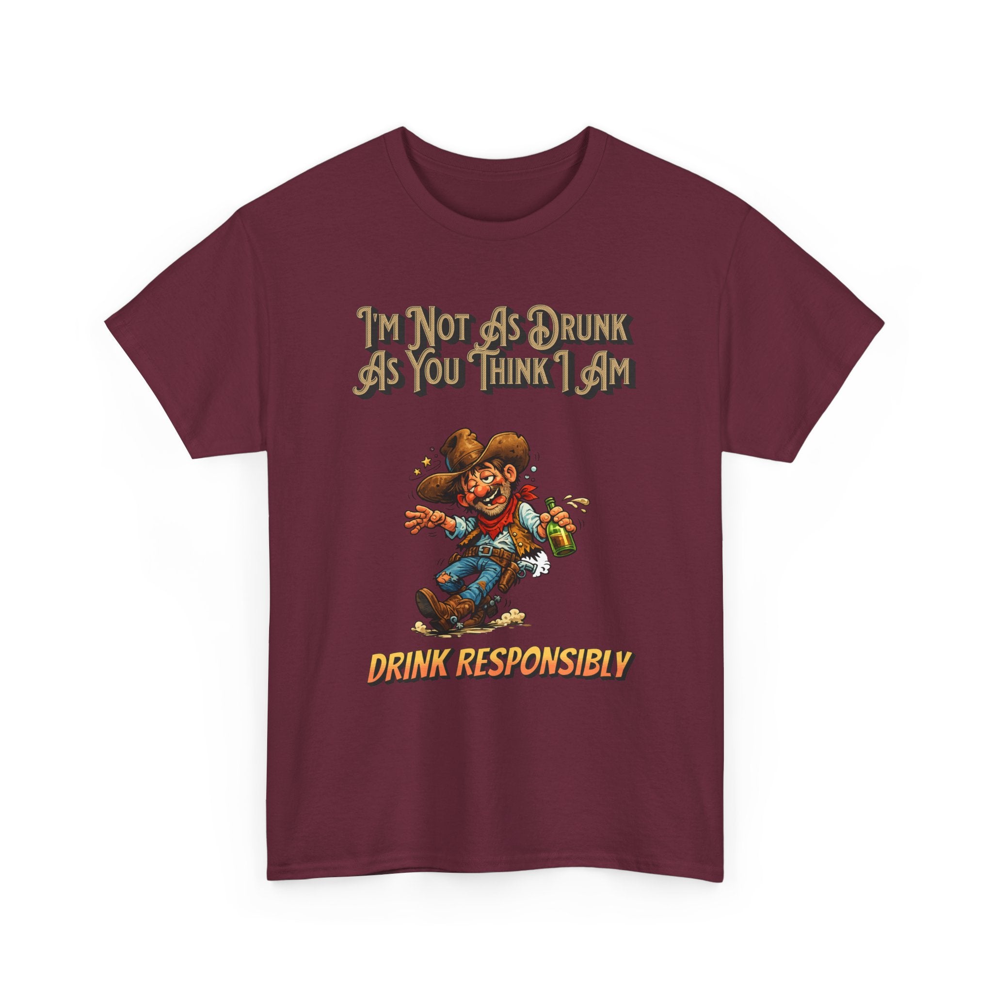 Funny 'Not As Drunk As You Think I Am' Cowboy T-Shirt