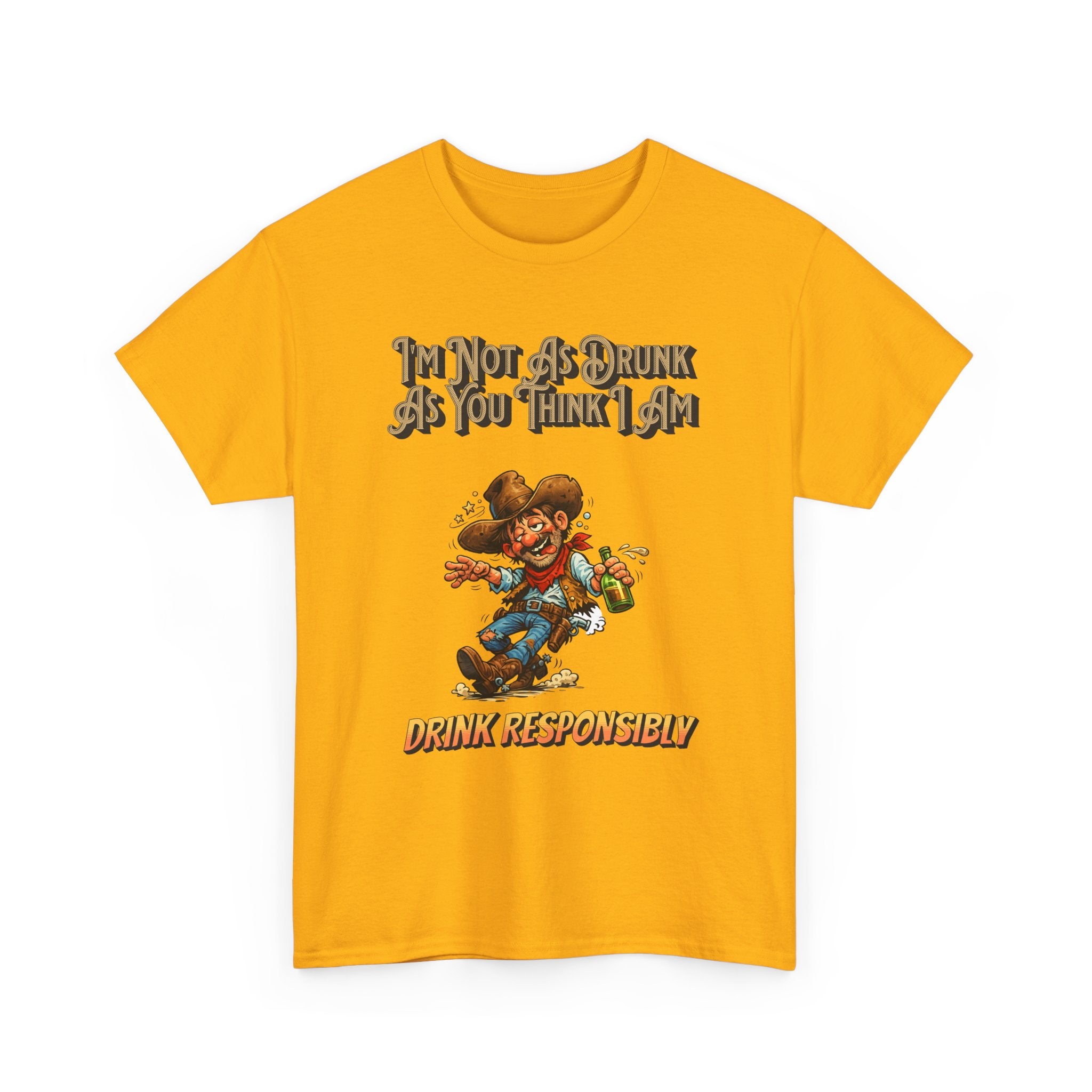 Funny 'Not As Drunk As You Think I Am' Cowboy T-Shirt