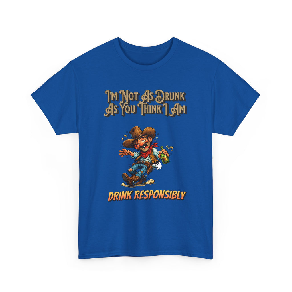Funny 'Not As Drunk As You Think I Am' Cowboy T-Shirt