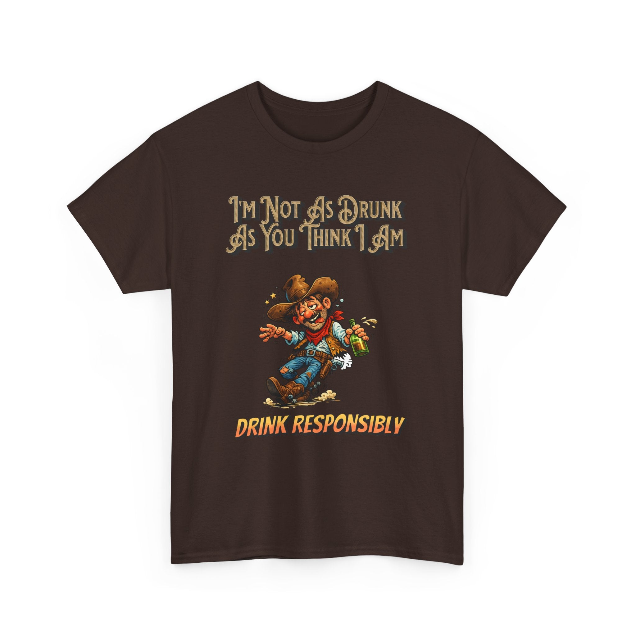 Funny 'Not As Drunk As You Think I Am' Cowboy T-Shirt