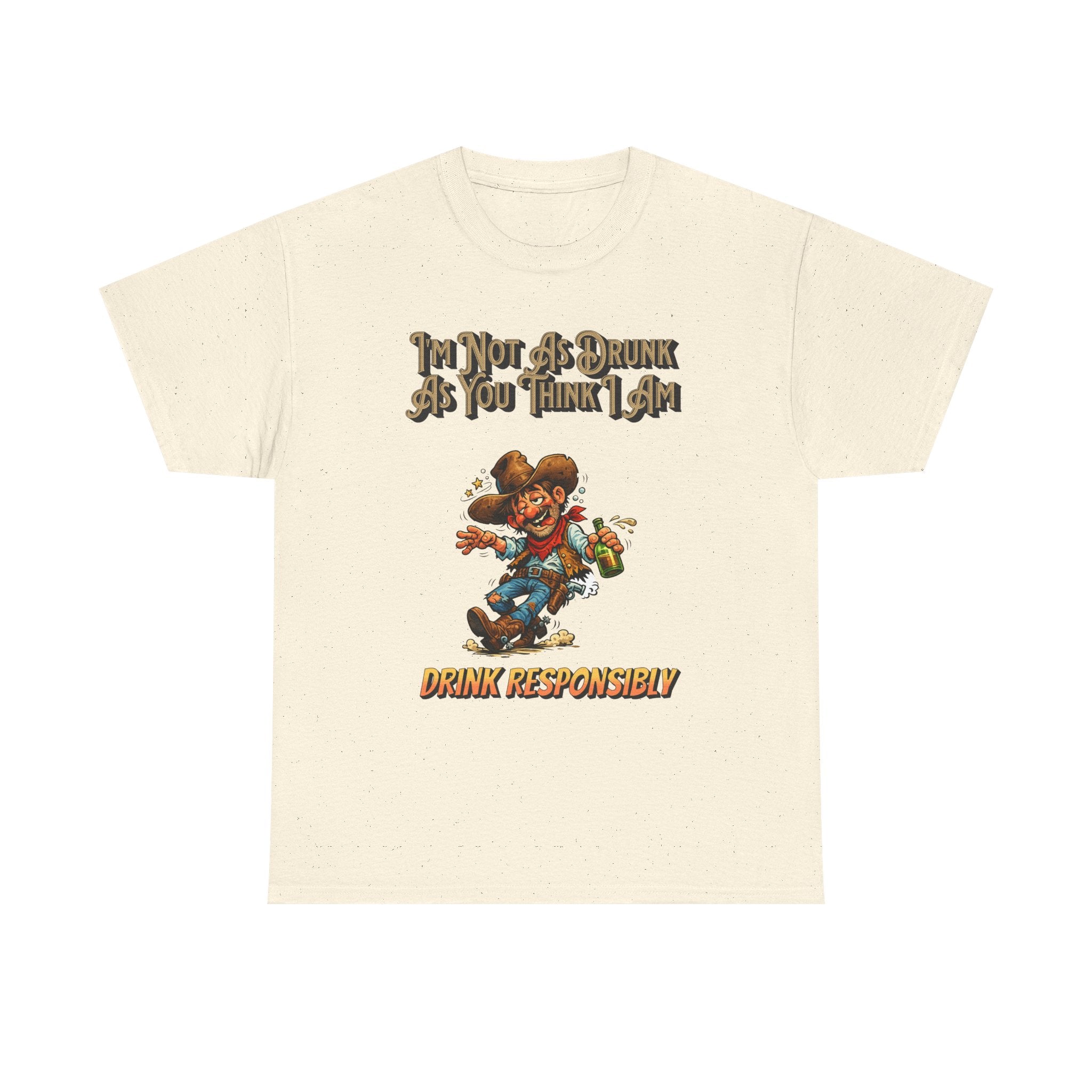 Funny 'Not As Drunk As You Think I Am' Cowboy T-Shirt