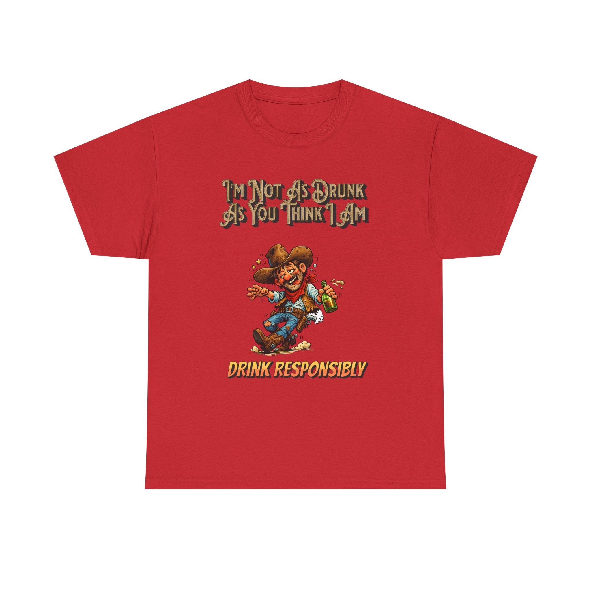 Funny 'Not As Drunk As You Think I Am' Cowboy T-Shirt