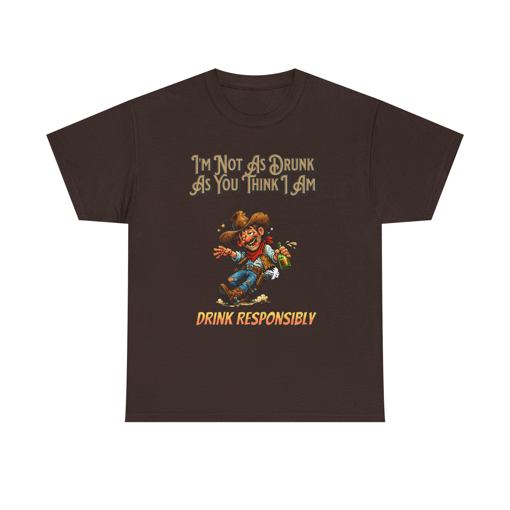 Funny 'Not As Drunk As You Think I Am' Cowboy T-Shirt