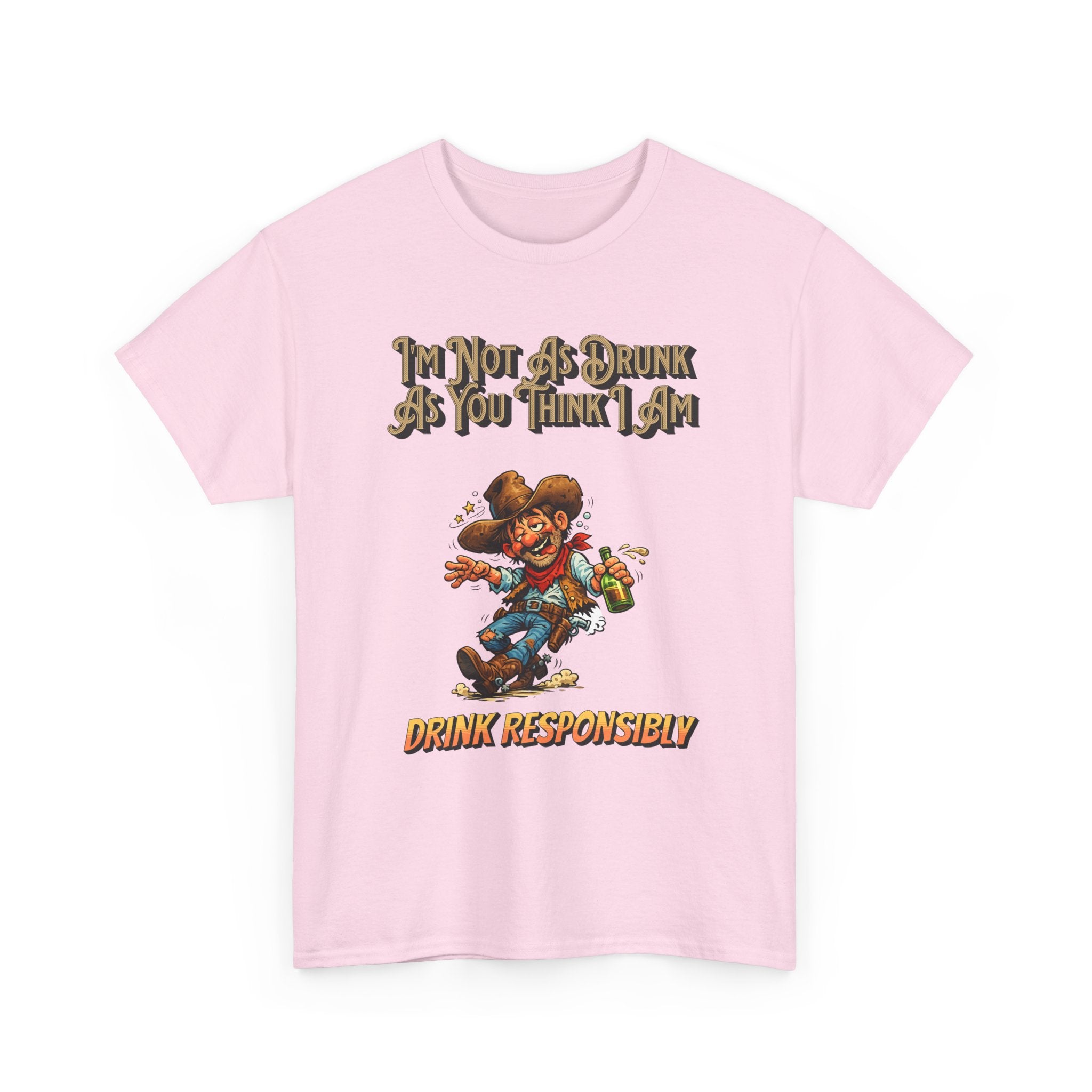 Funny 'Not As Drunk As You Think I Am' Cowboy T-Shirt