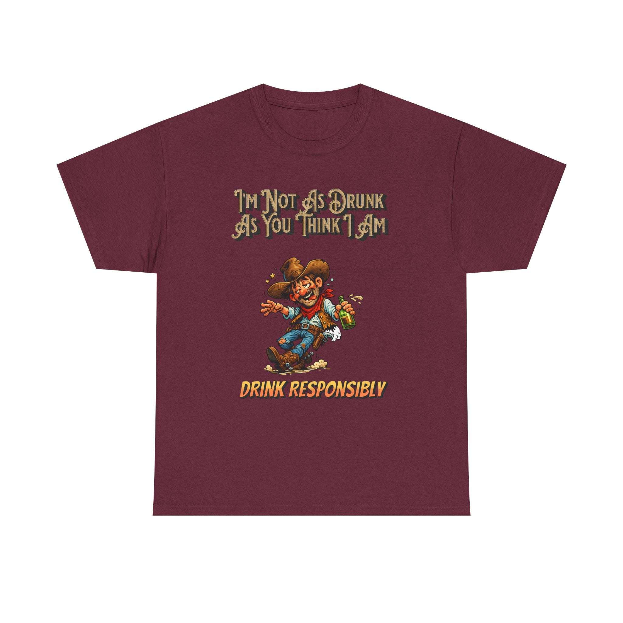 Funny 'Not As Drunk As You Think I Am' Cowboy T-Shirt