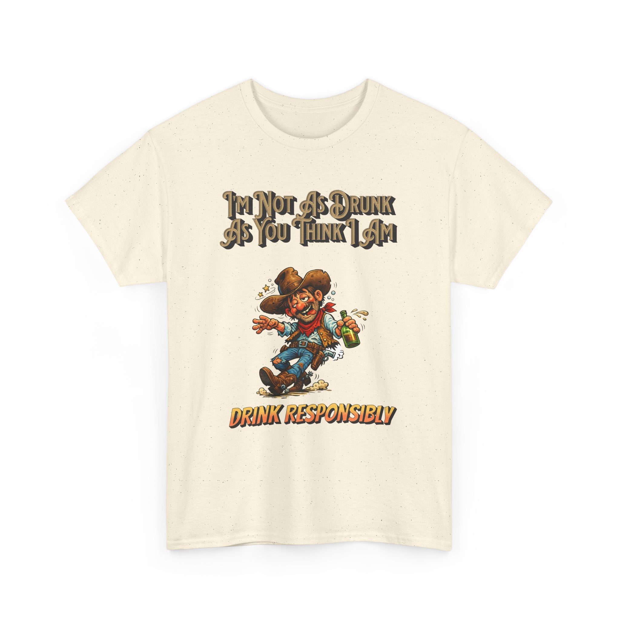 Funny 'Not As Drunk As You Think I Am' Cowboy T-Shirt