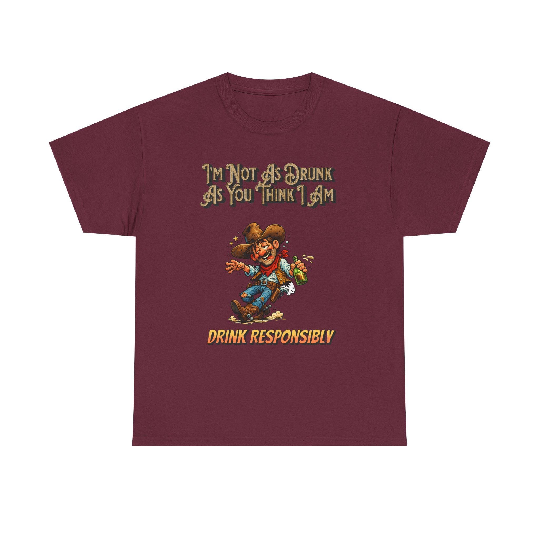 Funny 'Not As Drunk As You Think I Am' Cowboy T-Shirt