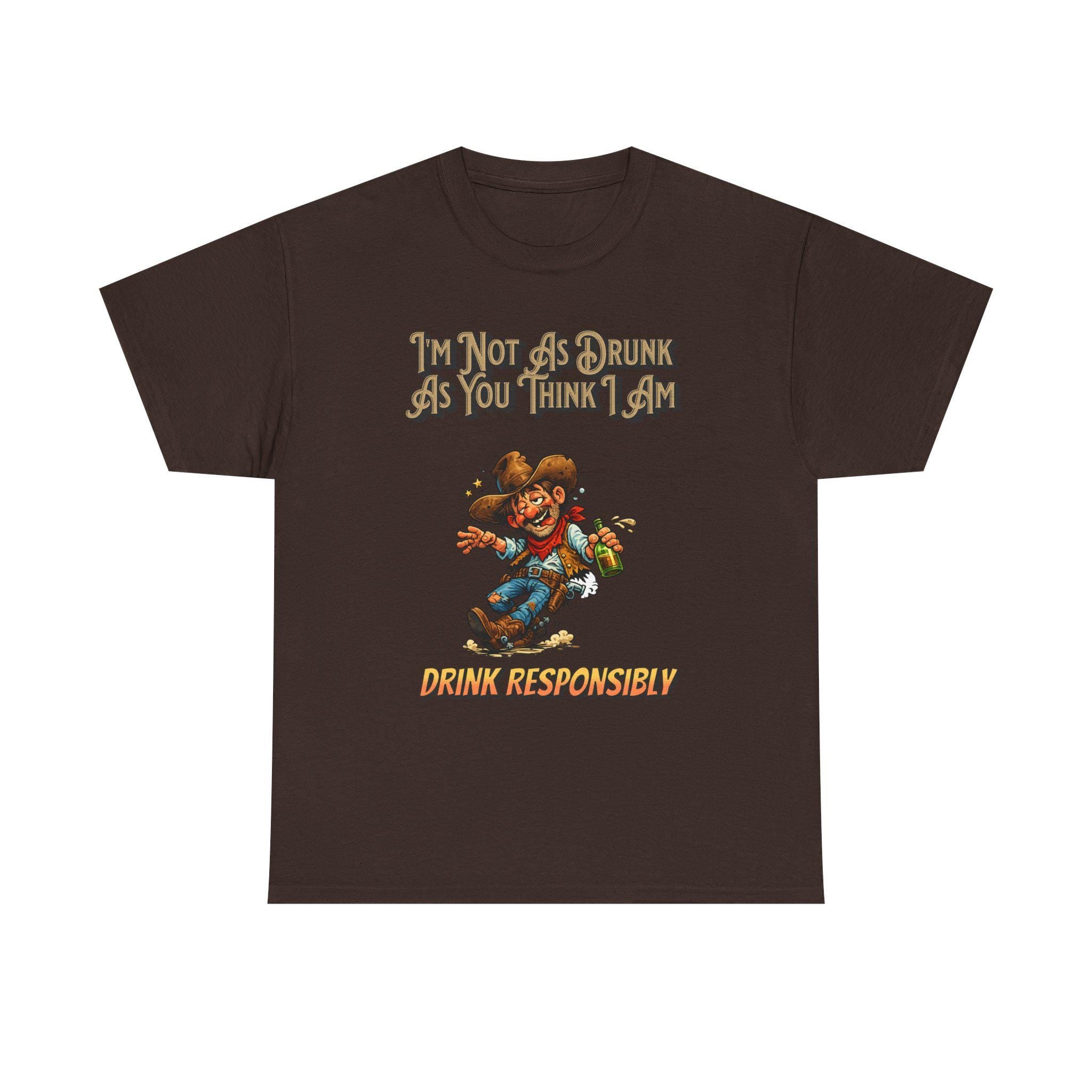 Funny 'Not As Drunk As You Think I Am' Cowboy T-Shirt