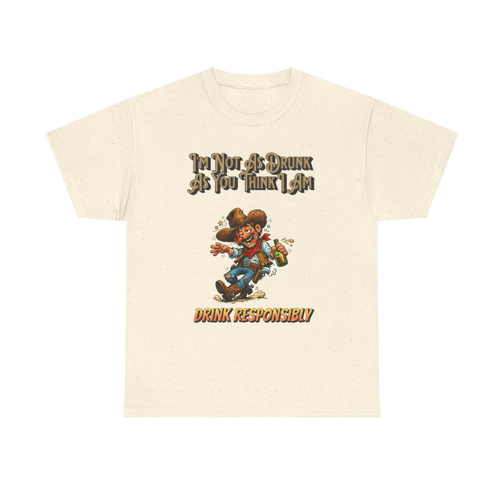 Funny 'Not As Drunk As You Think I Am' Cowboy T-Shirt