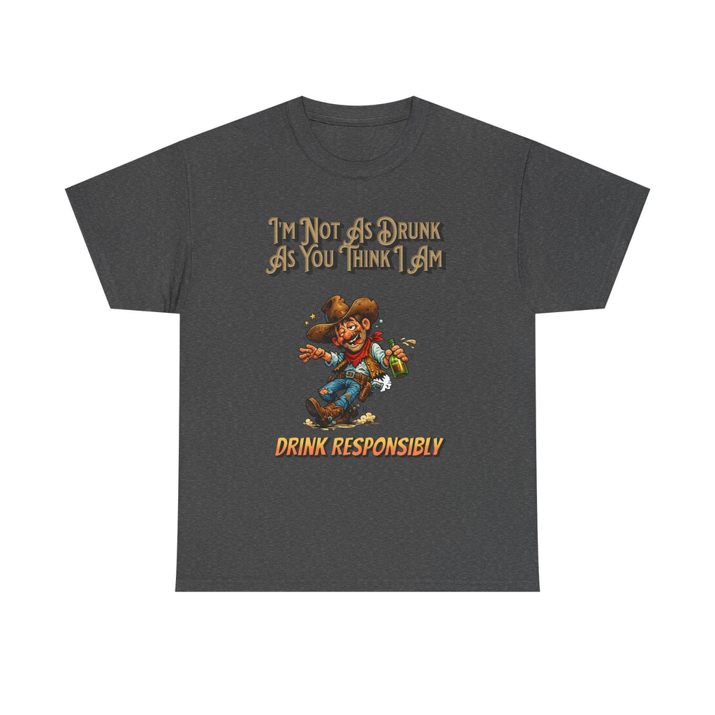 Funny 'Not As Drunk As You Think I Am' Cowboy T-Shirt