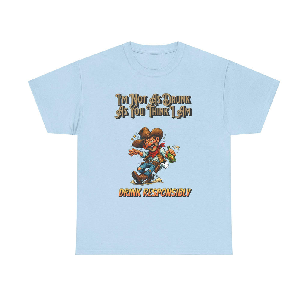 Funny 'Not As Drunk As You Think I Am' Cowboy T-Shirt
