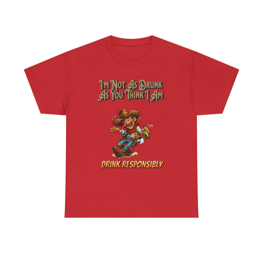 Funny 'Not As Drunk As You Think I Am' Cowboy T-Shirt